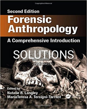 Solutions for Forensic Anthropology A Comprehensive Introduction 2nd Edition by Langley