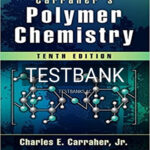 Test Bank for Carraher s Polymer Chemistry 10th Edition by Carraher Jr