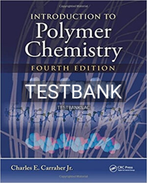 Test Bank for Introduction to Polymer Chemistry 4th Edition by Carraher Jr