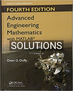 Solutions for Advanced Engineering Mathematics with MATLAB 4th Edition by Duffy