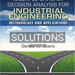 Solutions for Multiple Criteria Decision Analysis for Industrial Engineering Methodology and Applications 1st Edition by Evans