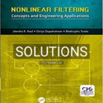 Solutions for Nonlinear Filtering Concepts and Engineering Applications 1st Edition by Raol
