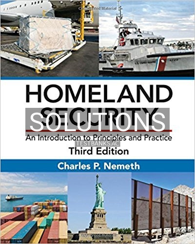 9781498749091-SOLUTIONS Solutions for Homeland Security An Introduction to Principles and Practice 3rd Edition by Nemeth