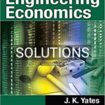 Solutions for Engineering Economics 1st Edition by Yates