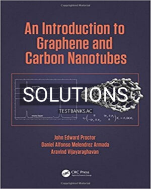 Solutions for Introduction to Graphene and Carbon Nanotubes 1st Edition by Proctor