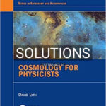 Solutions for Cosmology for Physicists 1st Edition by Lyth
