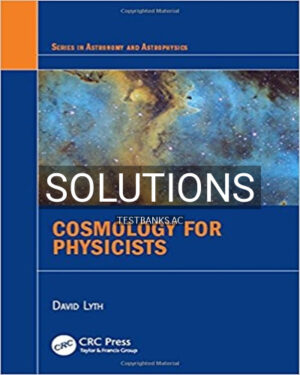 Solutions for Cosmology for Physicists 1st Edition by Lyth