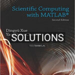 Solutions for Scientific Computing with MATLAB 2nd Edition by Xue