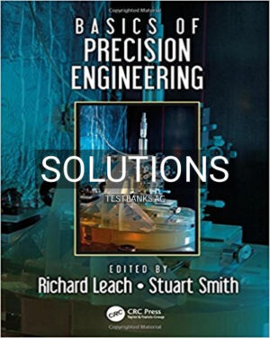 Solutions for Basics of Precision Engineering 1st Edition by Leach