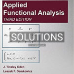 Solutions for Applied Functional Analysis 3rd Edition by Oden