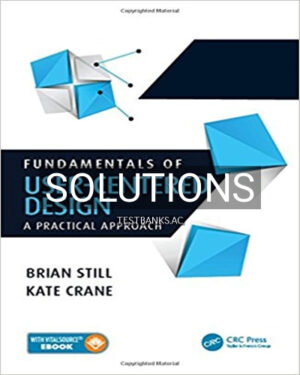 Solutions for Fundamentals of User Centered Design A Practical Approach 1st Edition by Still