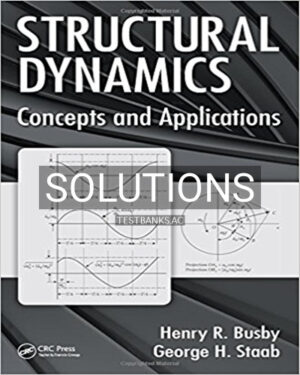 Solutions for Structural Dynamics Concepts and Applications 1st Edition by Busby