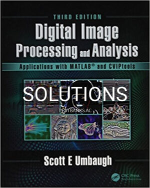 Solutions for Digital Image Processing and Analysis Applications with MATLAB and CVIPtools 3rd Edition by Umbaugh