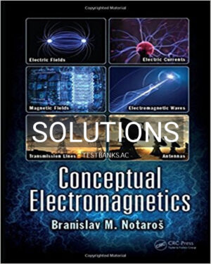 Solutions for Conceptual Electromagnetics 1st Edition by Notaroš