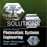 Solutions for Photovoltaic Systems Engineering 4th Edition by Messenger