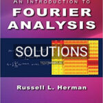 Solutions for Introduction to Fourier Analysis 1st Edition by Herman
