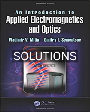 Solutions for Introduction to Applied Electromagnetics and Optics 1st Edition by Mitin