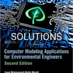 Solutions for Computer Modeling Applications for Environmental Engineers 2nd Edition by Ahmed