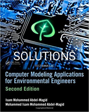 Solutions for Computer Modeling Applications for Environmental Engineers 2nd Edition by Ahmed