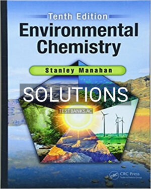 Solutions for Environmental Chemistry 10th Edition by Manahan