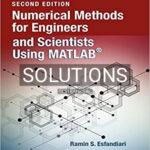 Solutions for Numerical Methods for Engineers and Scientists Using MATLAB 2nd Edition by Esfandiari