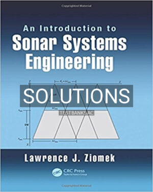 Solutions for Introduction to Sonar Systems Engineering 1st Edition by Ziomek