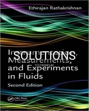Solutions for Instrumentation Measurements and Experiments in Fluids 2nd Edition by Rathakrishnan