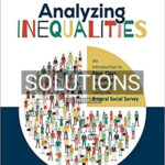 Solutions for Analyzing Inequalities An Introduction to Race Class Gender and Sexuality Using the General Social Survey 1st Edition by Harnois