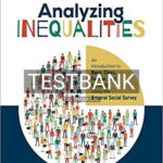 Test Bank for Analyzing Inequalities An Introduction to Race Class Gender and Sexuality Using the General Social Survey 1st Edition by Harnois