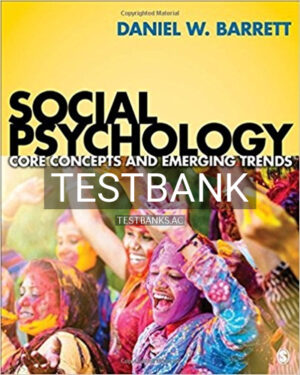 Test Bank for Social Psychology Core Concepts and Emerging Trends 1st Edition by Barrett