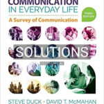 Solutions for Communication in Everyday Life A Survey of Communication 3rd Edition by Duck