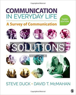 Solutions for Communication in Everyday Life A Survey of Communication 3rd Edition by Duck