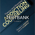 Test Bank for Theory and Practice of Addiction Counseling 1st Edition by Lassiter