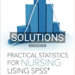 Solutions for Practical Statistics for Nursing Using SPSS 1st Edition by Knapp
