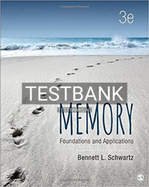 Test Bank for Memory Foundations and Applications 3rd Edition by Schwartz