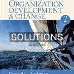 Solutions for Cases and Exercises in Organization Development and Change 2nd Edition by Anderson