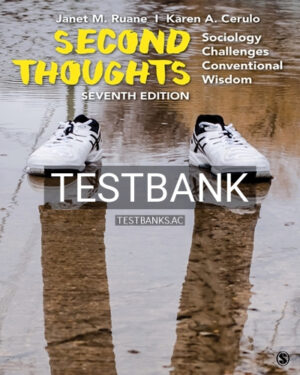 Test Bank for Second Thoughts Sociology Challenges Conventional Wisdom 7th Edition by Ruane