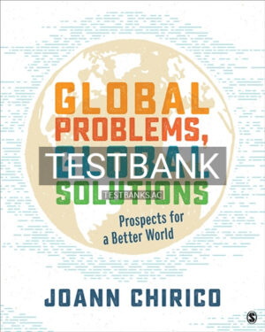 Test Bank for Global Problems Global Solutions Prospects for a Better World 1st Edition by Chirico