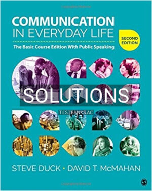 Solutions for Communication in Everyday Life The Basic Course Edition With Public Speaking 2nd Edition by Duck
