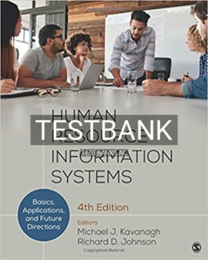 Test Bank for Human Resource Information Systems Basics Applications and Future Directions 4th Edition by Kavanagh