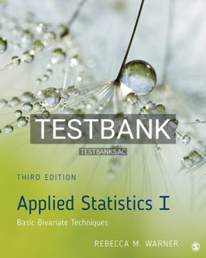 Test Bank for Applied Statistics I Basic Bivariate Techniques 3rd Edition by Warner