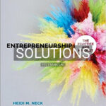 Solutions for Entrepreneurship The Practice and Mindset 1st Edition by Neck