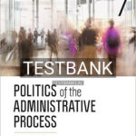 Test Bank for Politics of the Administrative Process 7th Edition by Kettl