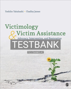 Test Bank for Victimology and Victim Assistance 1st Edition by Takahashi