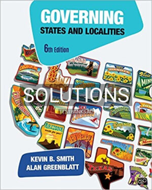 Solutions for Governing States and Localities 6th Edition by Smith