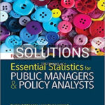 Solutions for Essential Statistics for Public Managers and Policy Analysts 4th Edition by Berman