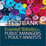 Test Bank for Essential Statistics for Public Managers and Policy Analysts 4th Edition by Berman