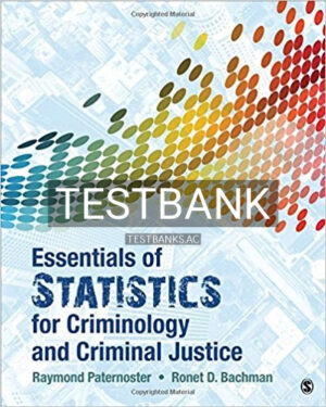 Test Bank for Essentials of Statistics for Criminology and Criminal Justice 1st Edition by Paternoster