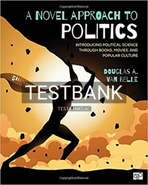 Test Bank for Novel Approach to Politics Introducing Political Science through Books Movies and Popular Culture 5th Edition by Belle