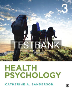 Test Bank for Health Psychology Understanding the Mind-Body Connection 3rd Edition by Sanderson